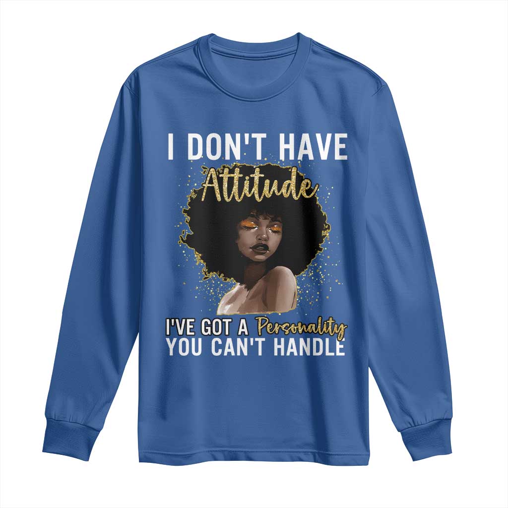 Proud Black African American Long Sleeve Shirt I Don't Have Attitude I've Got A Personality Glitter Print TS11 Royal Blue Print Your Wear