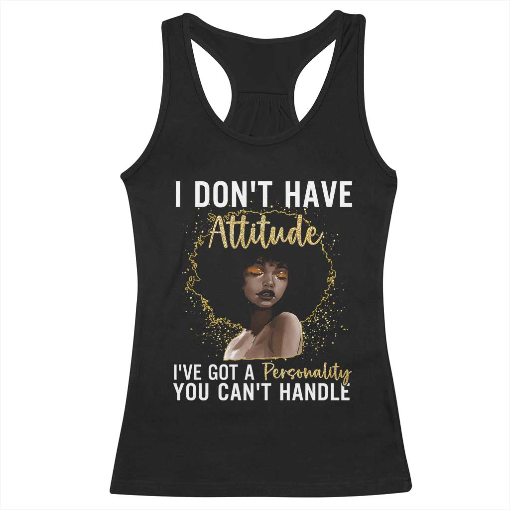 Proud Black African American Racerback Tank Top I Don't Have Attitude I've Got A Personality Glitter Print TS11 Black Print Your Wear