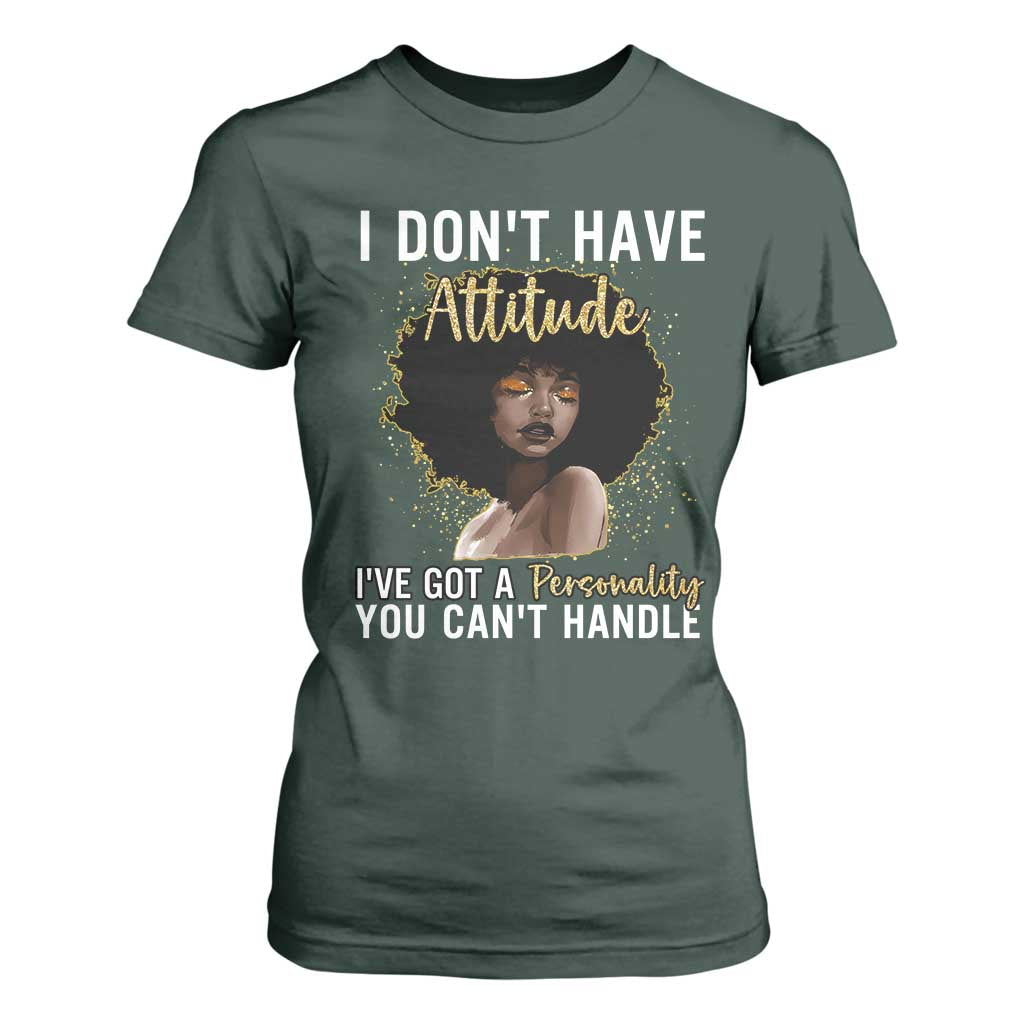 Proud Black African American T Shirt For Women I Don't Have Attitude I've Got A Personality Glitter Print TS11 Dark Forest Green Print Your Wear