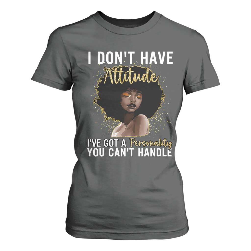 Proud Black African American T Shirt For Women I Don't Have Attitude I've Got A Personality Glitter Print TS11 Dark Heather Print Your Wear
