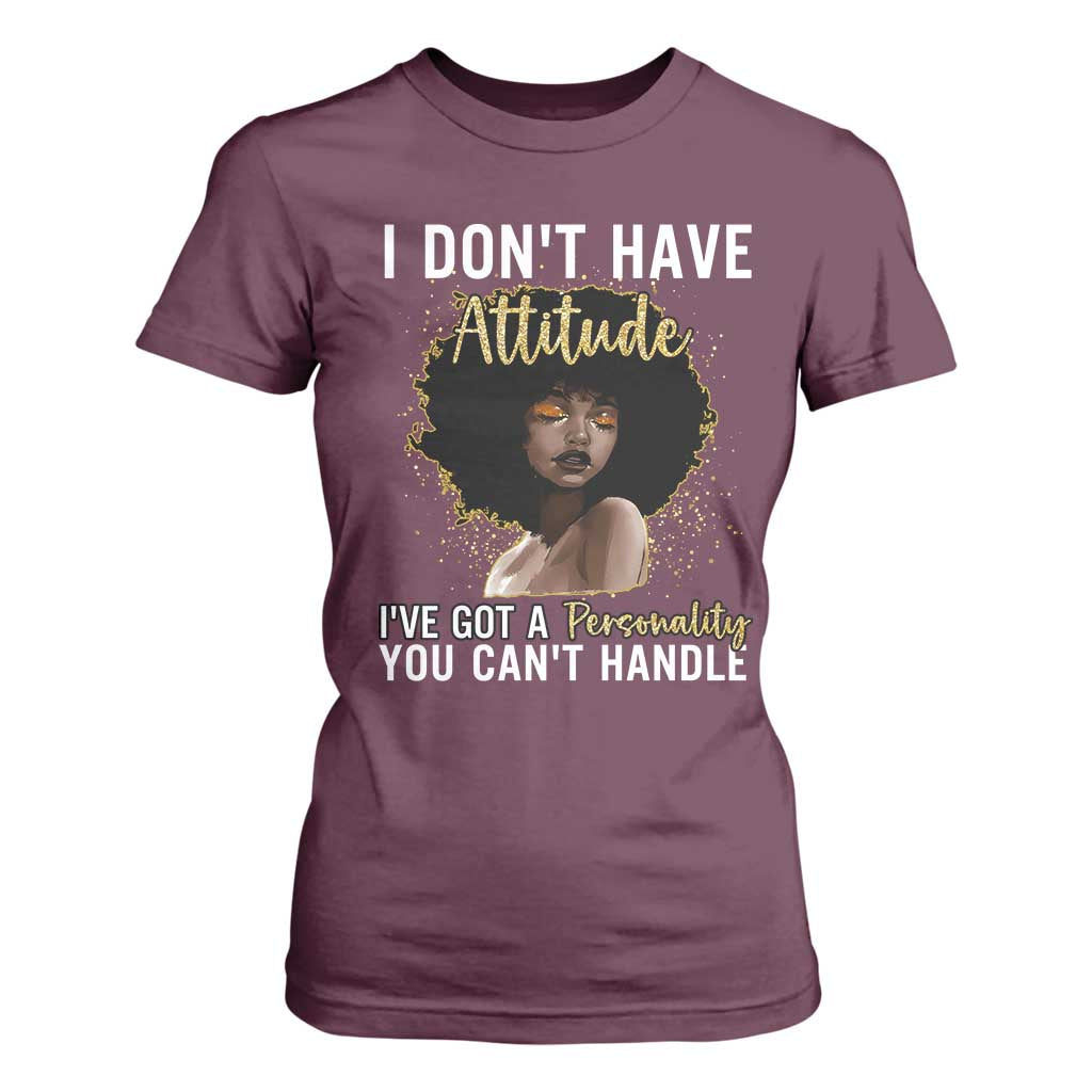 Proud Black African American T Shirt For Women I Don't Have Attitude I've Got A Personality Glitter Print TS11 Maroon Print Your Wear