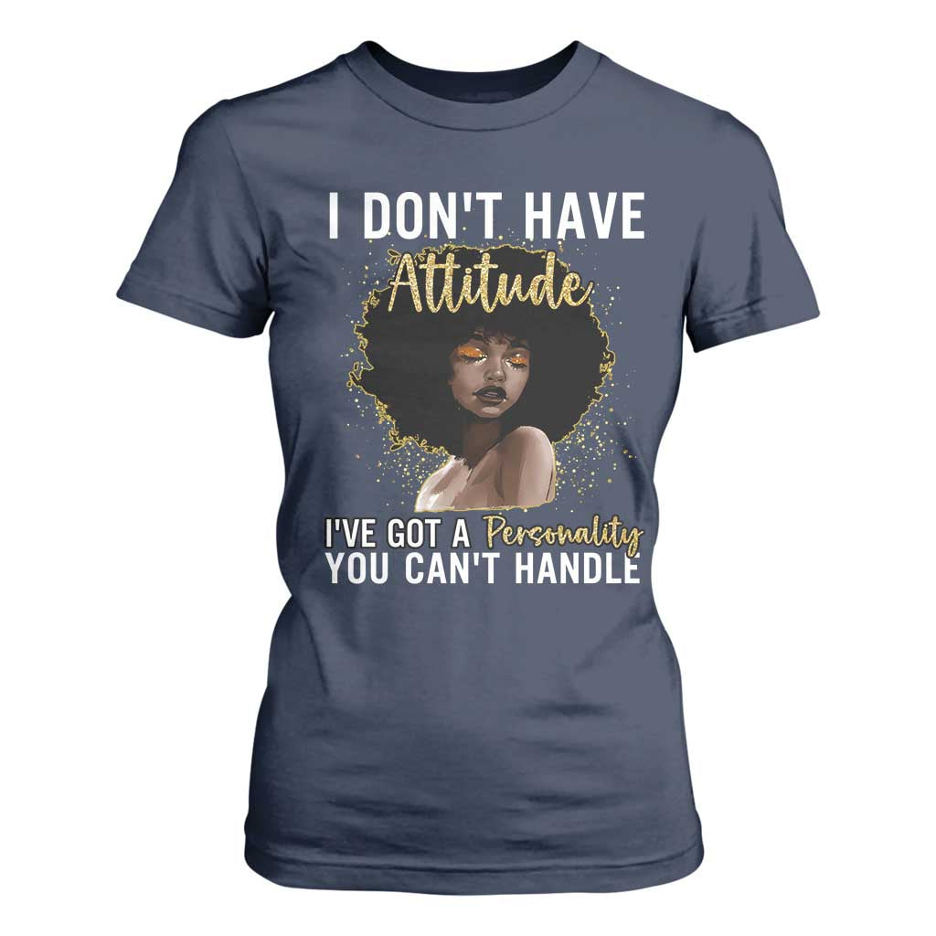 Proud Black African American T Shirt For Women I Don't Have Attitude I've Got A Personality Glitter Print TS11 Navy Print Your Wear