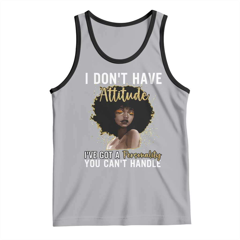 Proud Black African American Tank Top I Don't Have Attitude I've Got A Personality Glitter Print TS11 Athletic Heather Black Print Your Wear