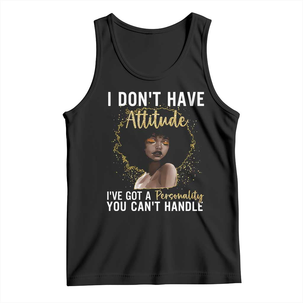 Proud Black African American Tank Top I Don't Have Attitude I've Got A Personality Glitter Print TS11 Black Print Your Wear