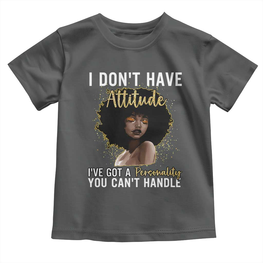 Proud Black African American Toddler T Shirt I Don't Have Attitude I've Got A Personality Glitter Print TS11 Dark Heather Print Your Wear
