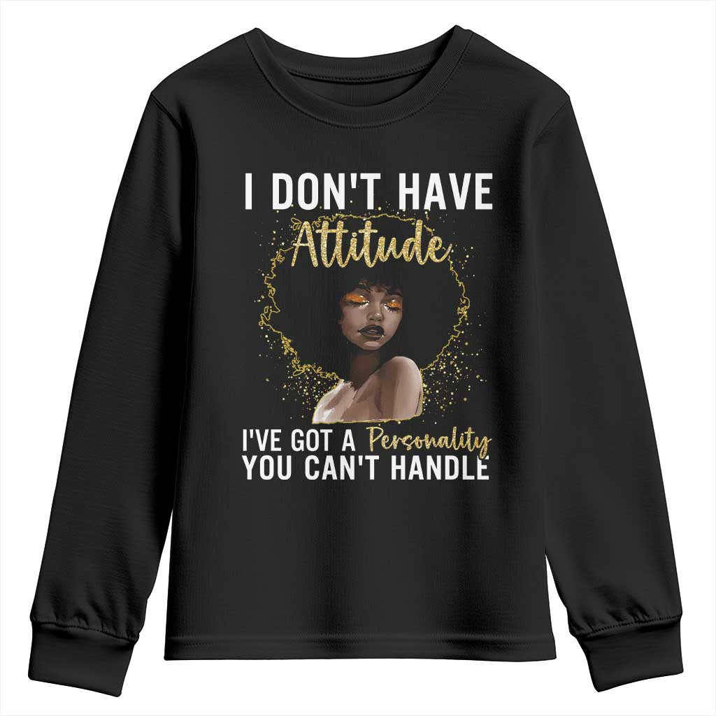 Proud Black African American Youth Sweatshirt I Don't Have Attitude I've Got A Personality Glitter Print TS11 Black Print Your Wear