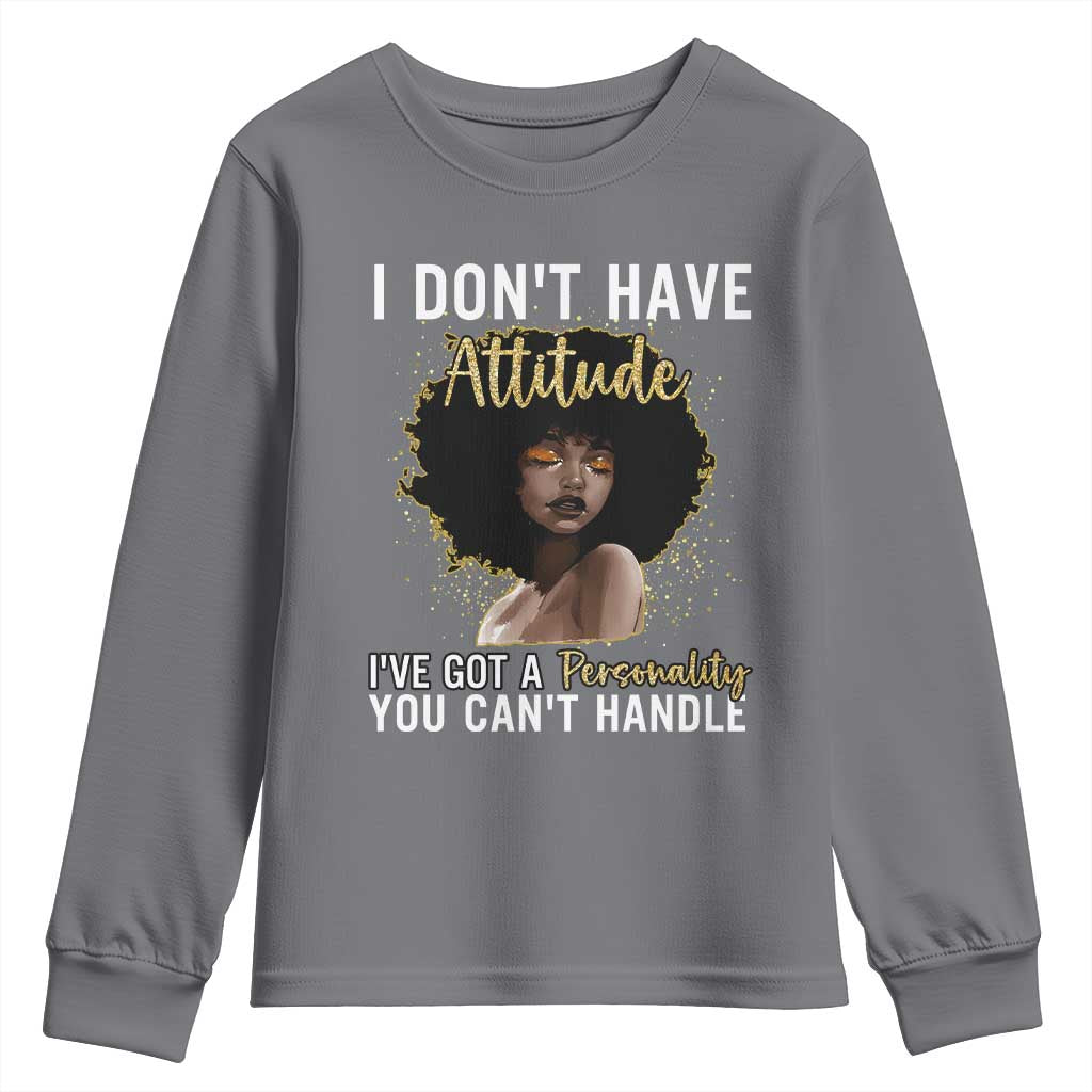 Proud Black African American Youth Sweatshirt I Don't Have Attitude I've Got A Personality Glitter Print TS11 Charcoal Print Your Wear