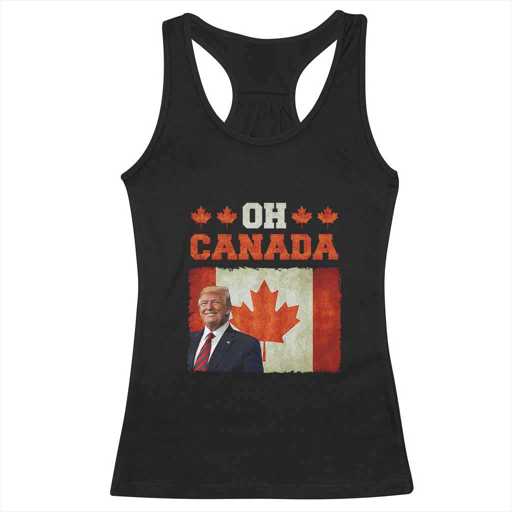 Funny Trump 2025 Oh Canada Racerback Tank Top Vintage Canadian Flag TS11 Black Print Your Wear