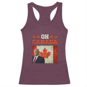 Funny Trump 2025 Oh Canada Racerback Tank Top Vintage Canadian Flag TS11 Maroon Print Your Wear