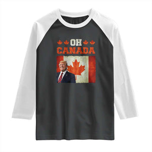 Funny Trump 2025 Oh Canada Raglan Shirt Vintage Canadian Flag TS11 Black White Print Your Wear
