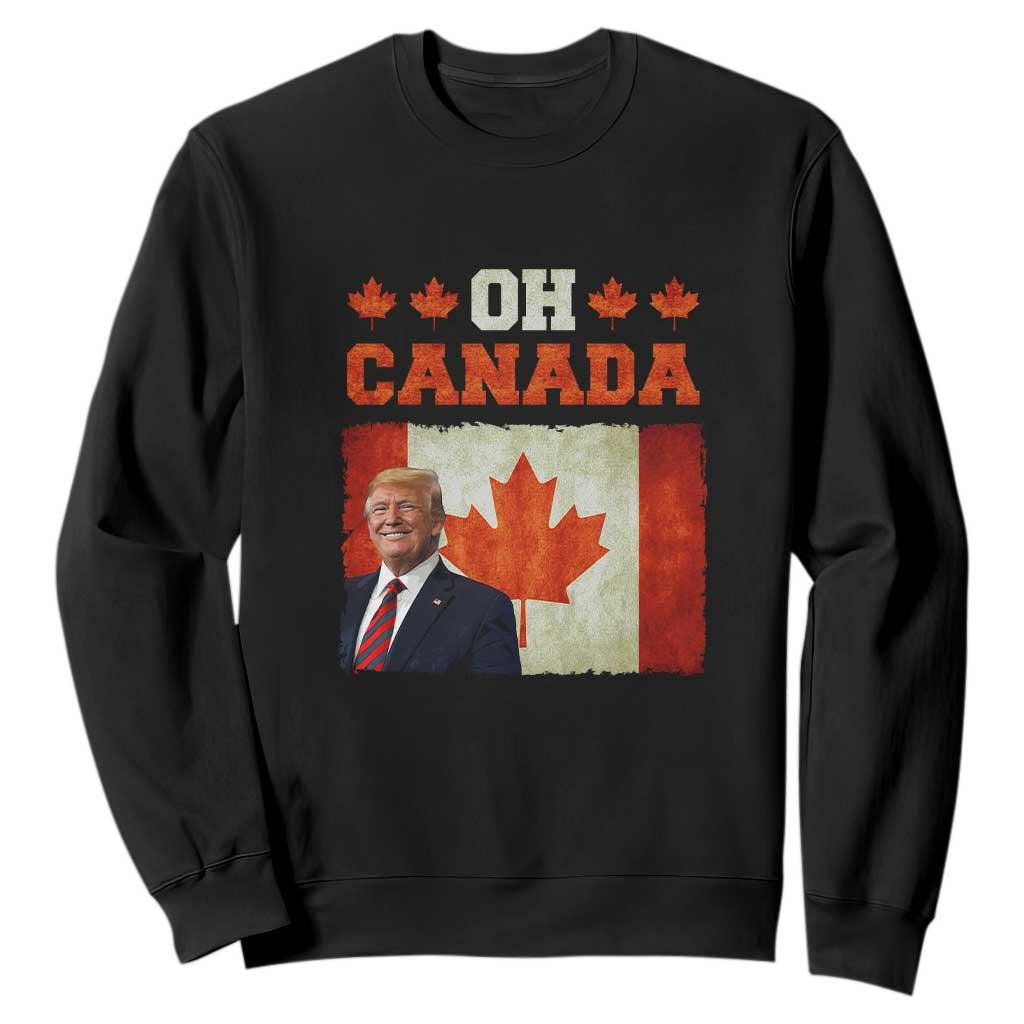 Funny Trump 2025 Oh Canada Sweatshirt Vintage Canadian Flag TS11 Black Print Your Wear