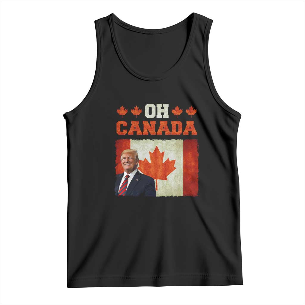 Funny Trump 2025 Oh Canada Tank Top Vintage Canadian Flag TS11 Black Print Your Wear