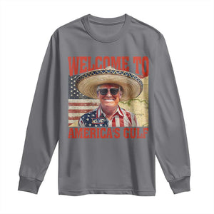 Funny Trump 2025 Welcome To America's Gulf Long Sleeve Shirt Vintage American Flag Sombrero Hat TS11 Charcoal Print Your Wear