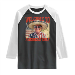 Funny Trump 2025 Welcome To America's Gulf Raglan Shirt Vintage American Flag Sombrero Hat TS11 Black White Print Your Wear
