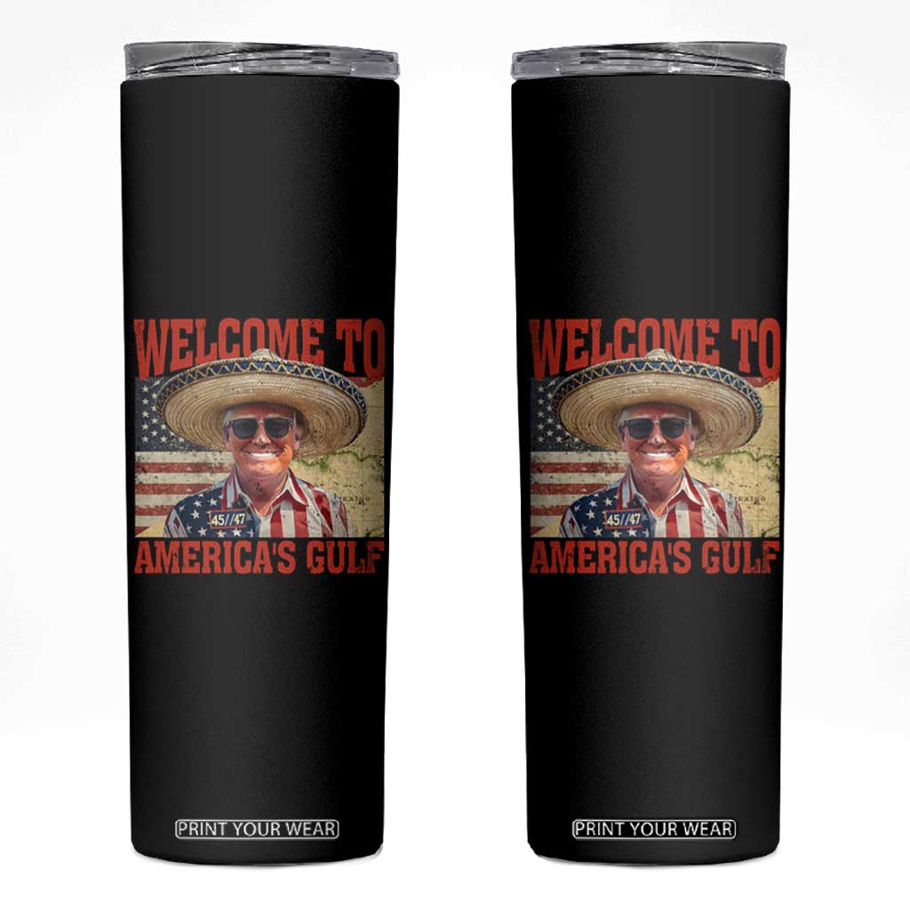 Funny Trump 2025 Welcome To America's Gulf Skinny Tumbler Vintage American Flag Sombrero Hat TS11 Black Print Your Wear