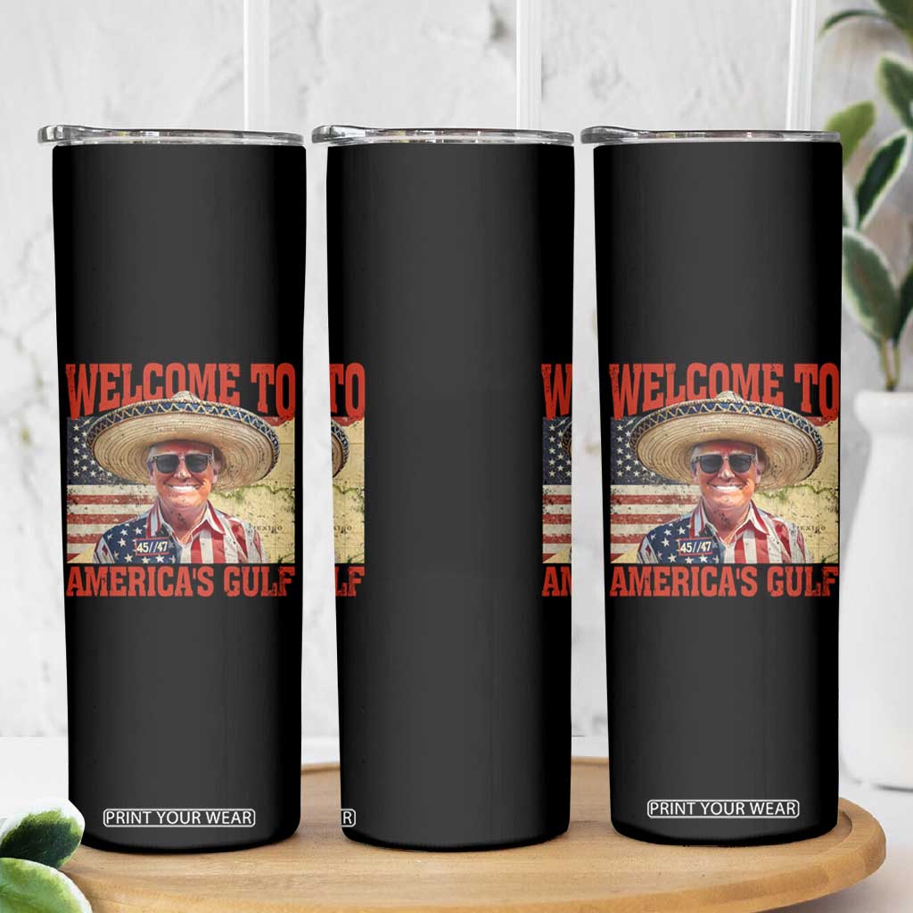 Funny Trump 2025 Welcome To America's Gulf Skinny Tumbler Vintage American Flag Sombrero Hat TS11 Print Your Wear