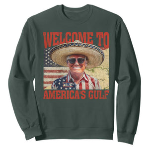 Funny Trump 2025 Welcome To America's Gulf Sweatshirt Vintage American Flag Sombrero Hat TS11 Dark Forest Green Print Your Wear