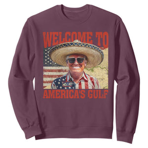 Funny Trump 2025 Welcome To America's Gulf Sweatshirt Vintage American Flag Sombrero Hat TS11 Maroon Print Your Wear