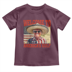Funny Trump 2025 Welcome To America's Gulf Toddler T Shirt Vintage American Flag Sombrero Hat TS11 Maroon Print Your Wear