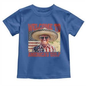 Funny Trump 2025 Welcome To America's Gulf Toddler T Shirt Vintage American Flag Sombrero Hat TS11 Royal Blue Print Your Wear