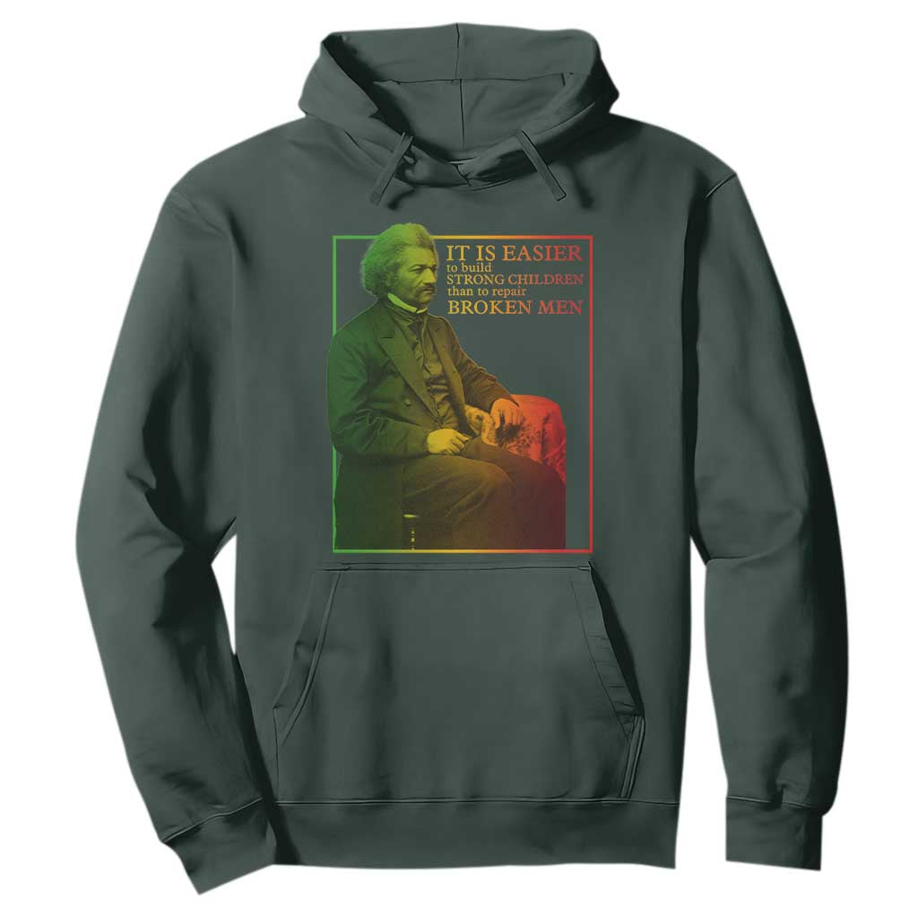 Frederick Douglass Hoodie It Is Easier To Build Strong Children Than To Repair Broken Men TS11 Dark Forest Green Print Your Wear