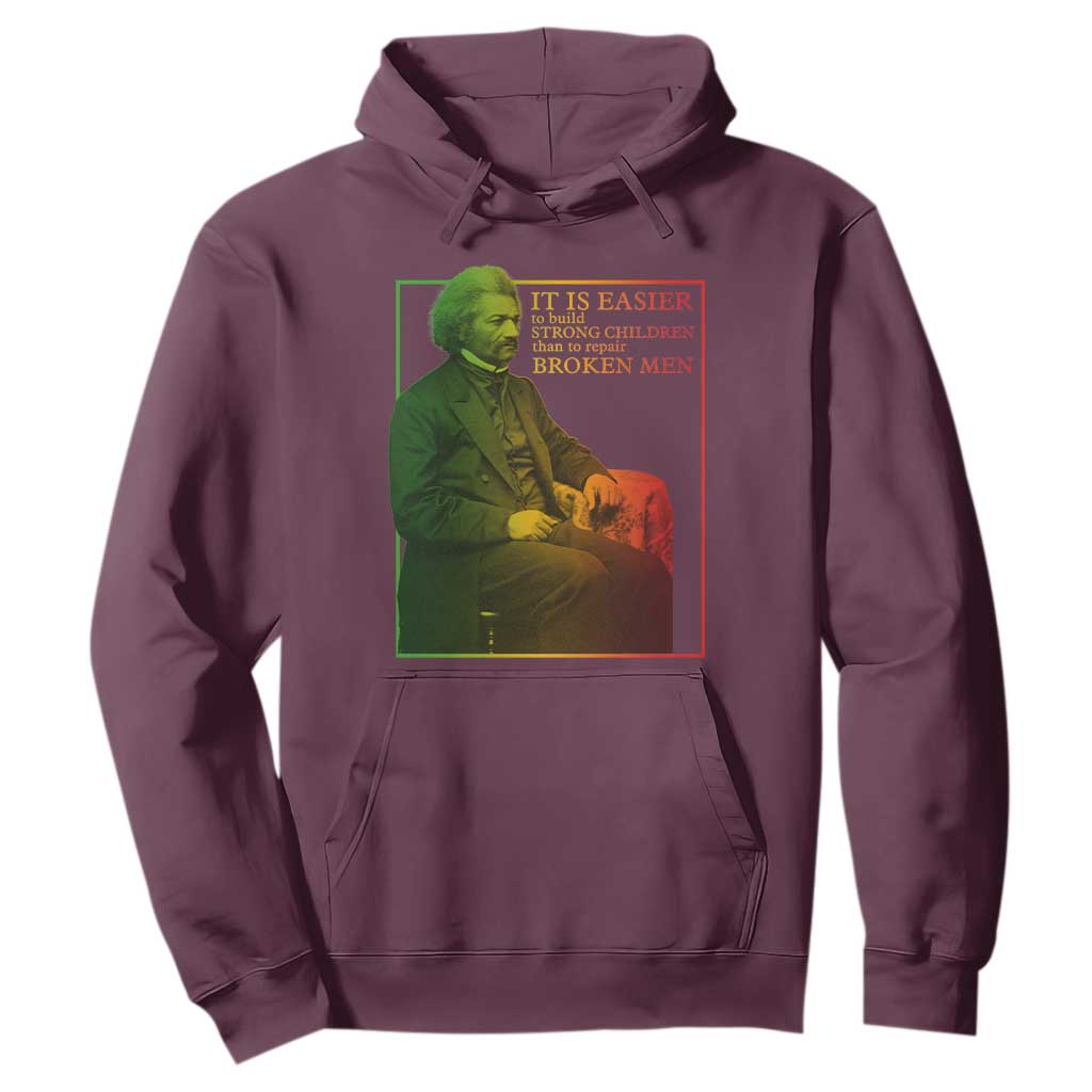 Frederick Douglass Hoodie It Is Easier To Build Strong Children Than To Repair Broken Men TS11 Maroon Print Your Wear