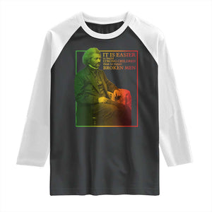 Frederick Douglass Raglan Shirt It Is Easier To Build Strong Children Than To Repair Broken Men TS11 Black White Print Your Wear