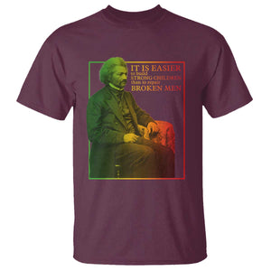 Frederick Douglass T Shirt It Is Easier To Build Strong Children Than To Repair Broken Men TS11 Maroon Print Your Wear