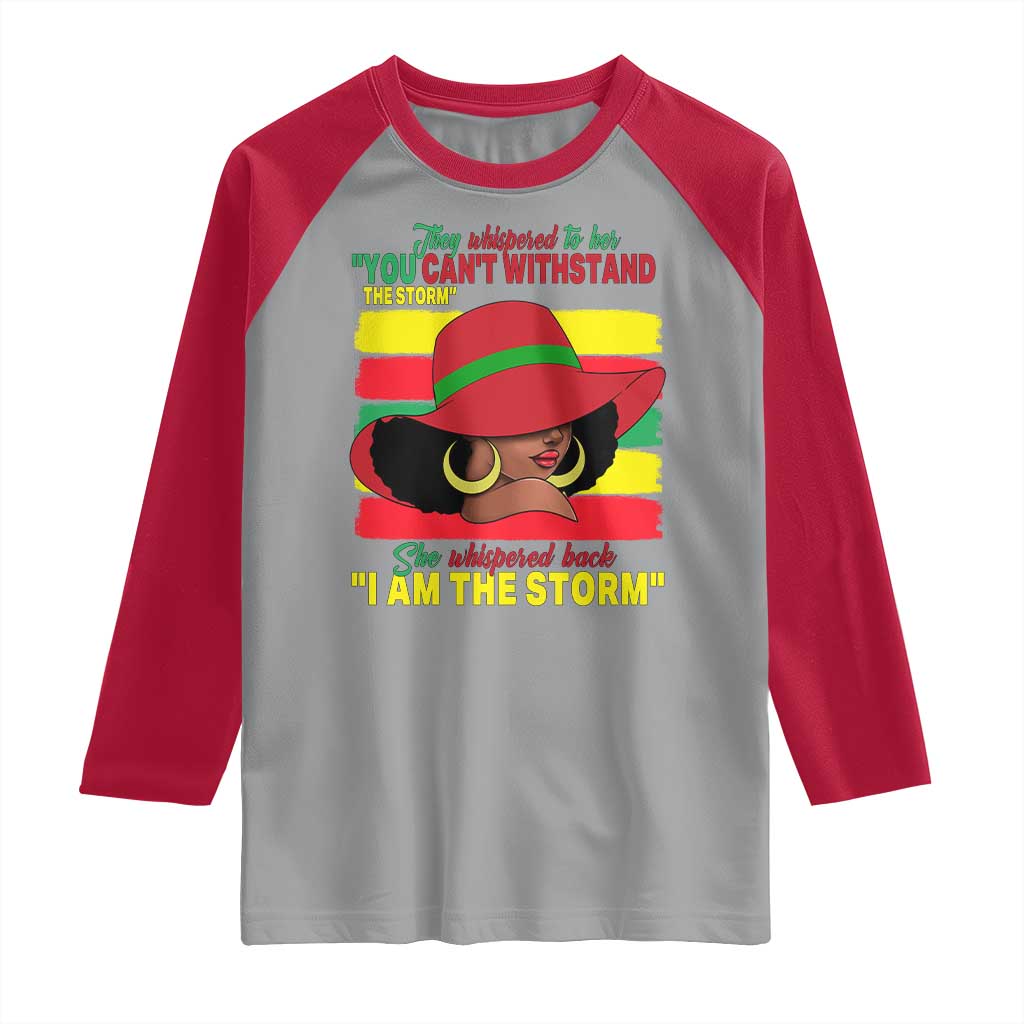 Proud Black African American Raglan Shirt They Whispered To Her You Can't Withstand The Storm Black History Month TS11 Sport Gray Red Print Your Wear