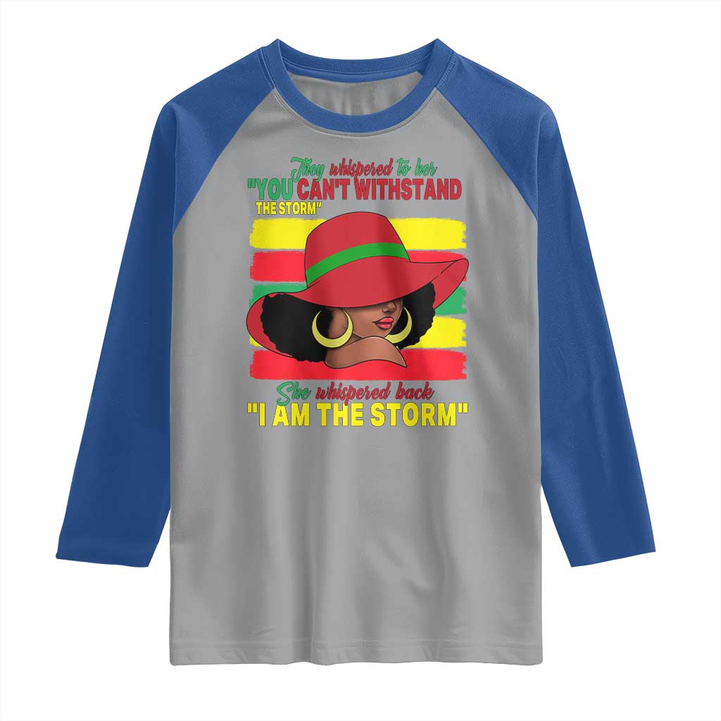 Proud Black African American Raglan Shirt They Whispered To Her You Can't Withstand The Storm Black History Month TS11 Sport Gray Royal Print Your Wear