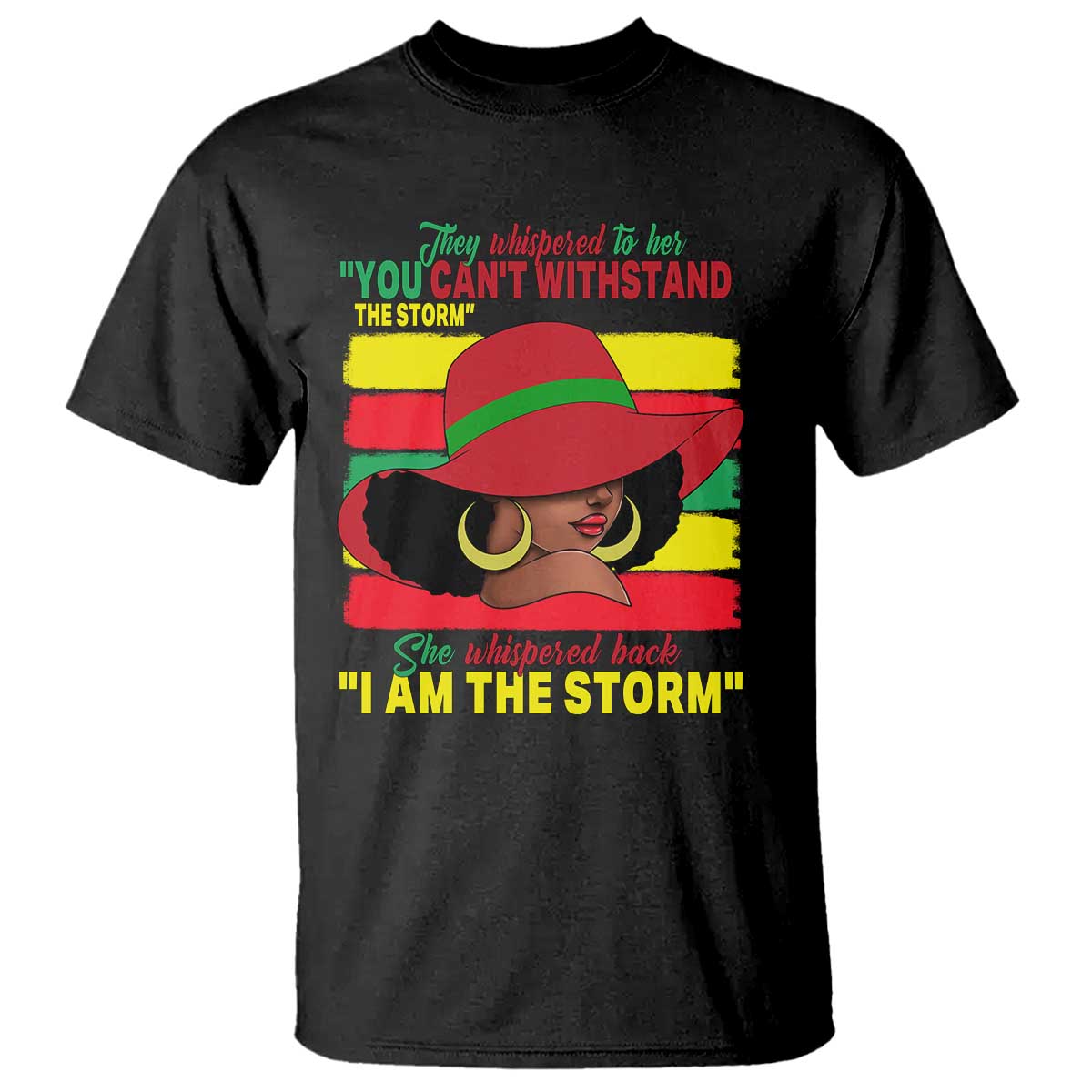 Proud Black African American T Shirt They Whispered To Her You Can't Withstand The Storm Black History Month TS11 Black Print Your Wear