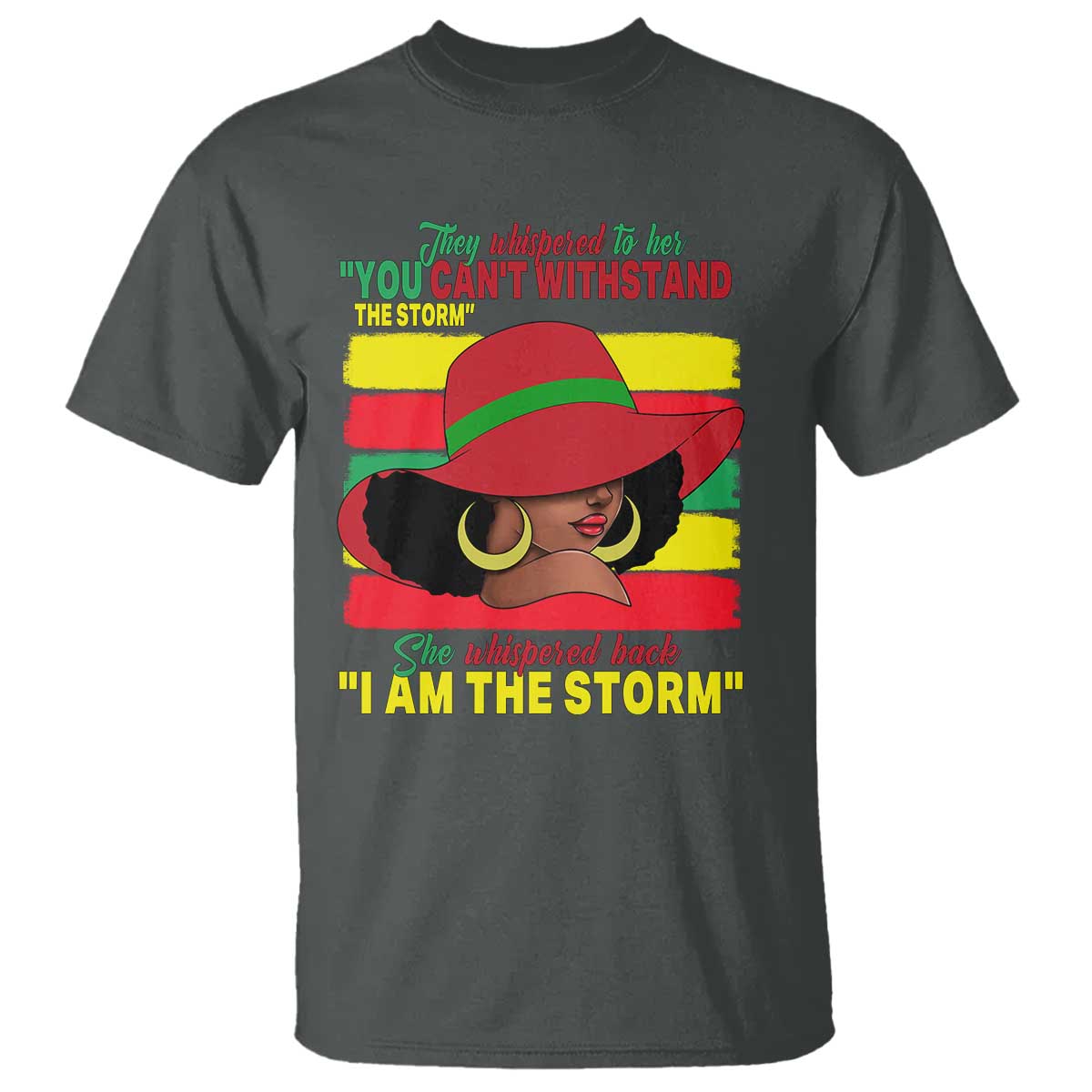 Proud Black African American T Shirt They Whispered To Her You Can't Withstand The Storm Black History Month TS11 Dark Heather Print Your Wear