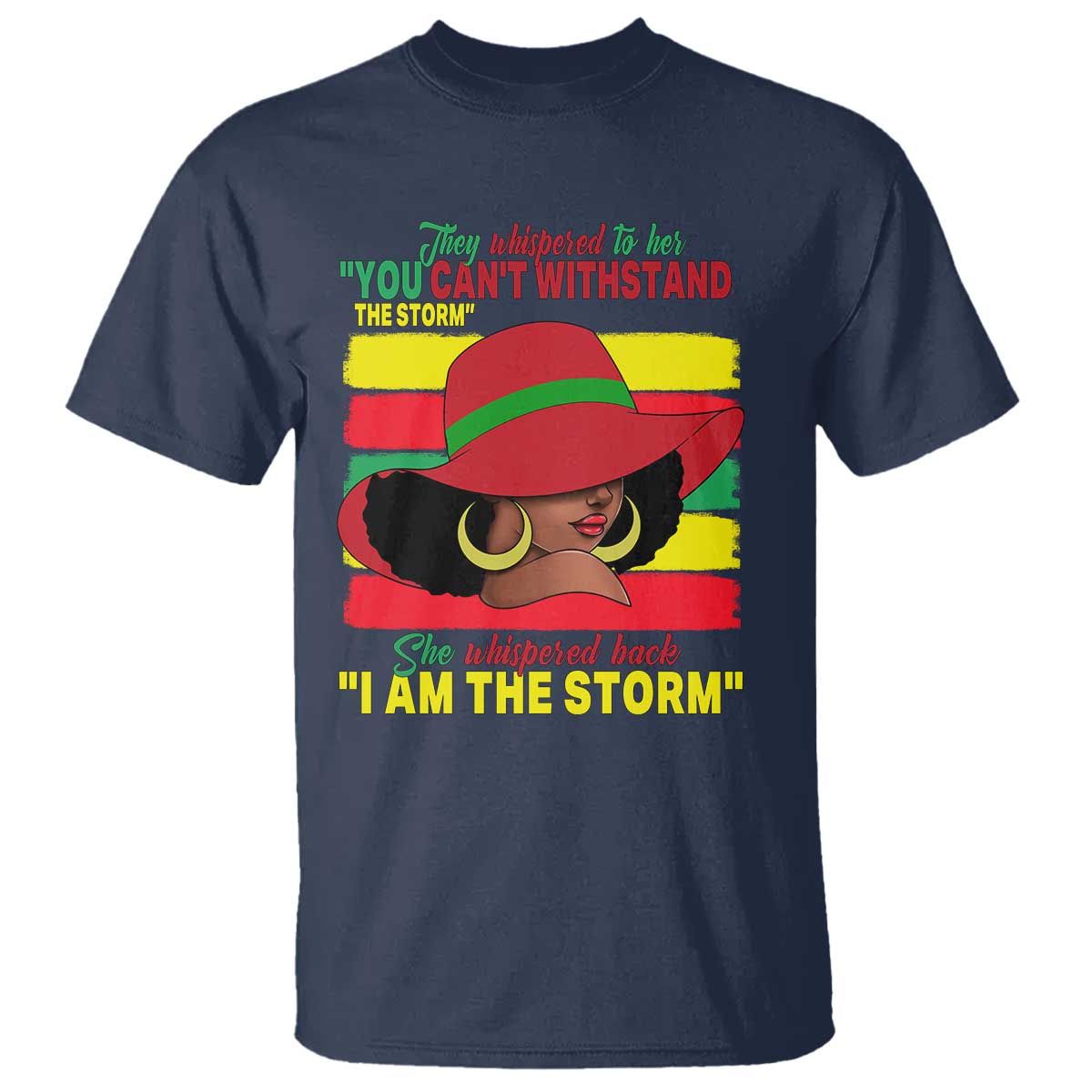 Proud Black African American T Shirt They Whispered To Her You Can't Withstand The Storm Black History Month TS11 Navy Print Your Wear