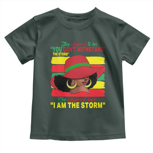 Proud Black African American Toddler T Shirt They Whispered To Her You Can't Withstand The Storm Black History Month TS11 Dark Forest Green Print Your Wear