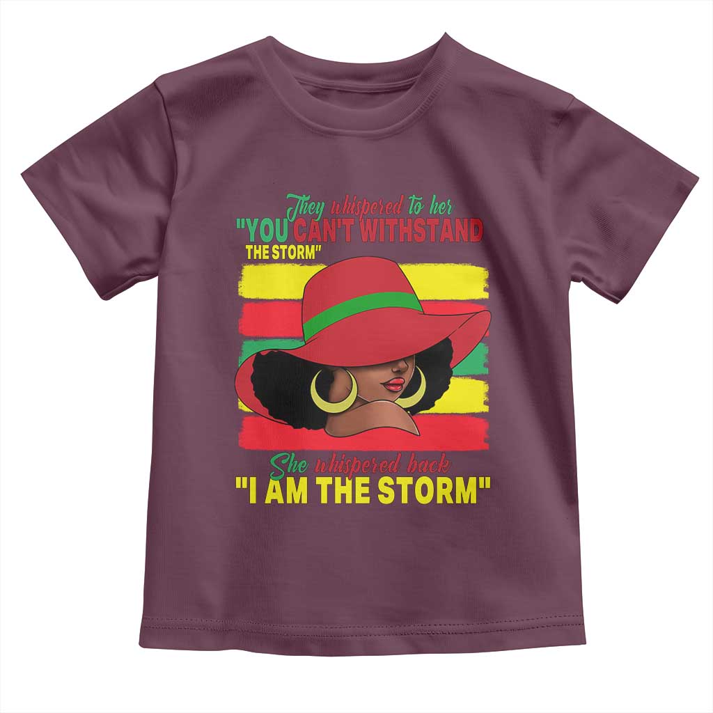Proud Black African American Toddler T Shirt They Whispered To Her You Can't Withstand The Storm Black History Month TS11 Maroon Print Your Wear