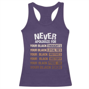 Never Apologize For Your Black Thoughts Loyalties Motives History Pride Or Skin Racerback Tank Top African American Black History Month TS11 Purple Print Your Wear