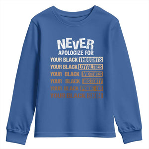 Never Apologize For Your Black Thoughts Loyalties Motives History Pride Or Skin Youth Sweatshirt African American Black History Month TS11 Royal Blue Print Your Wear