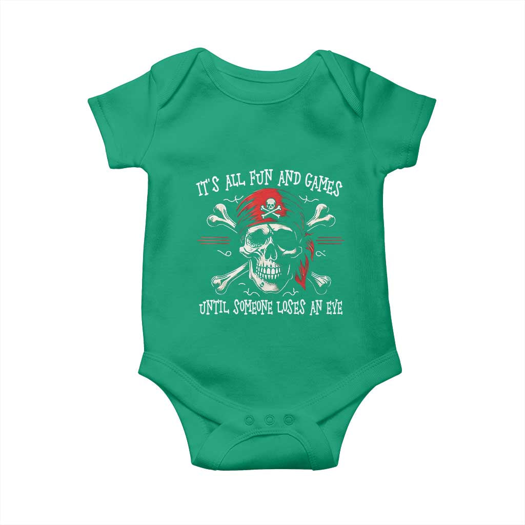 Funny Pirate Baby Onesie Its All Fun And Games Until Someone Loses An Eye TS11 Irish Green Print Your Wear