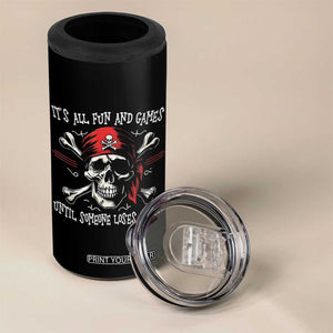 Funny Pirate 4 in 1 Can Cooler Tumbler Its All Fun And Games Until Someone Loses An Eye TS11 Print Your Wear