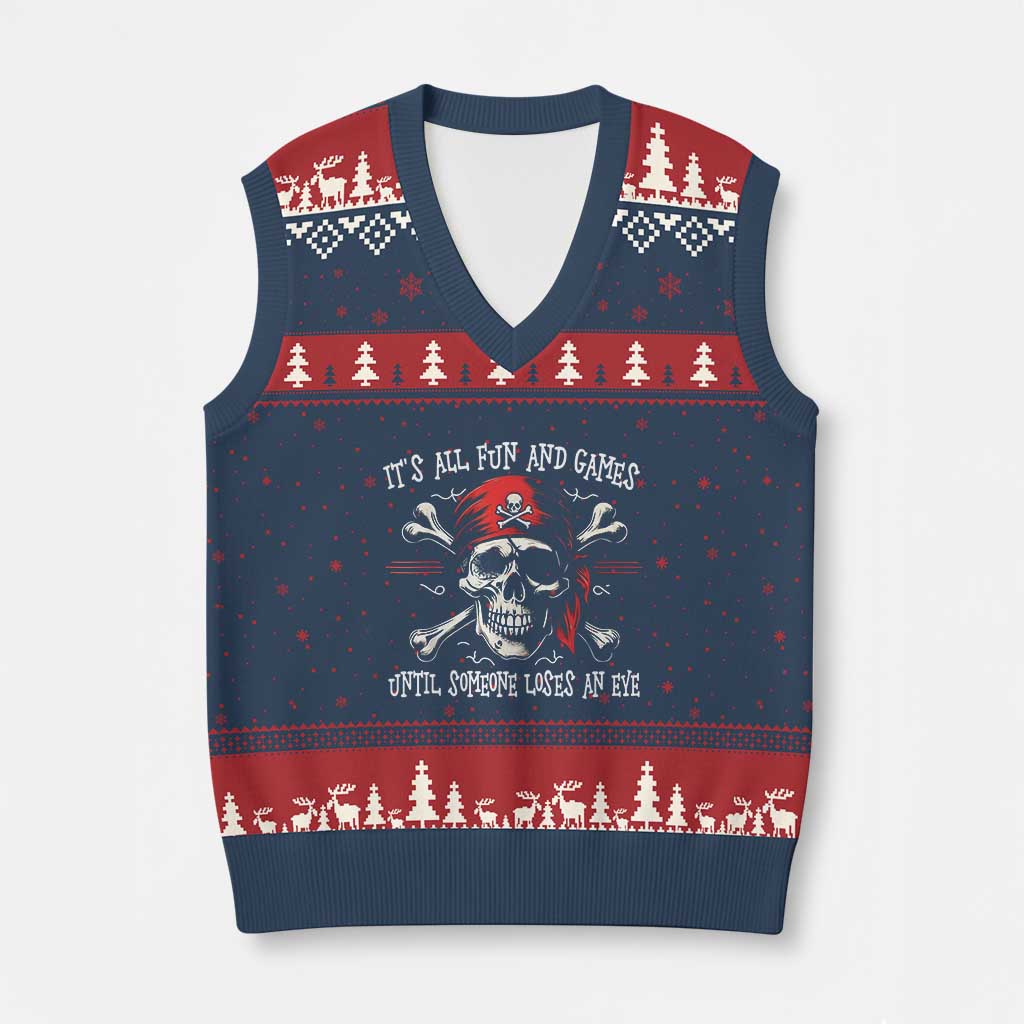 Funny Pirate V-Neck Knit Sweater Vest Its All Fun And Games Until Someone Loses An Eye TS11 Navy Red Print Your Wear