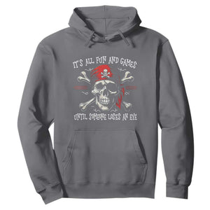 Funny Pirate Hoodie Its All Fun And Games Until Someone Loses An Eye TS11 Charcoal Print Your Wear