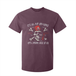 Funny Pirate T Shirt For Kid Its All Fun And Games Until Someone Loses An Eye TS11 Maroon Print Your Wear