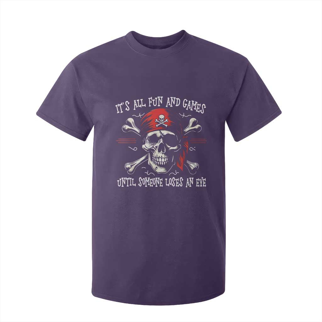 Funny Pirate T Shirt For Kid Its All Fun And Games Until Someone Loses An Eye TS11 Purple Print Your Wear