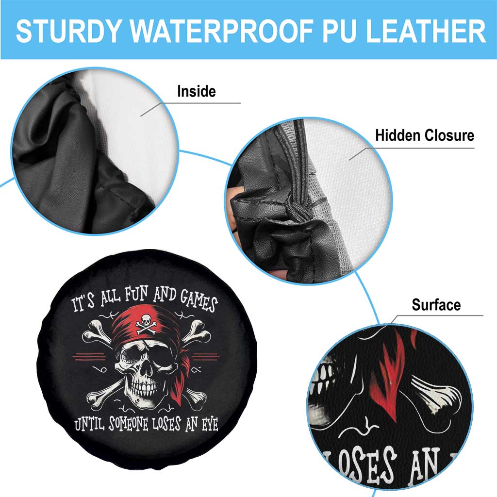 Funny Pirate Spare Tire Cover Its All Fun And Games Until Someone Loses An Eye TS11 Print Your Wear