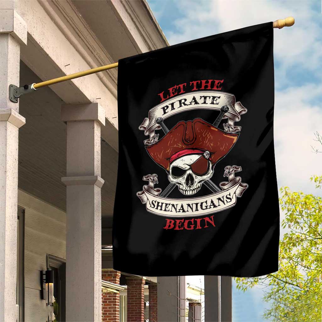 Let The Pirate Shenanigans Begin Garden Flag Funny Crossbones Freebooter TS11 Print Your Wear