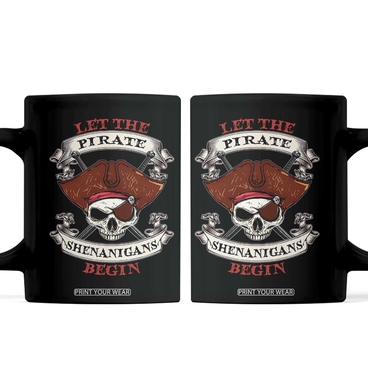 Let The Pirate Shenanigans Begin Coffee Mug Funny Crossbones Freebooter TS11 Black Print Your Wear