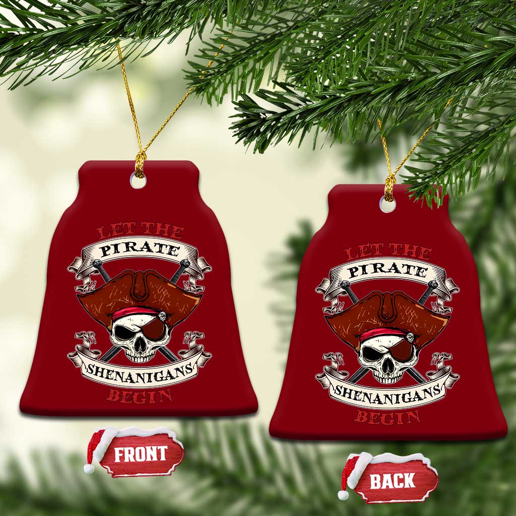 Let The Pirate Shenanigans Begin Ceramic Ornament Funny Crossbones Freebooter TS11 Print Your Wear