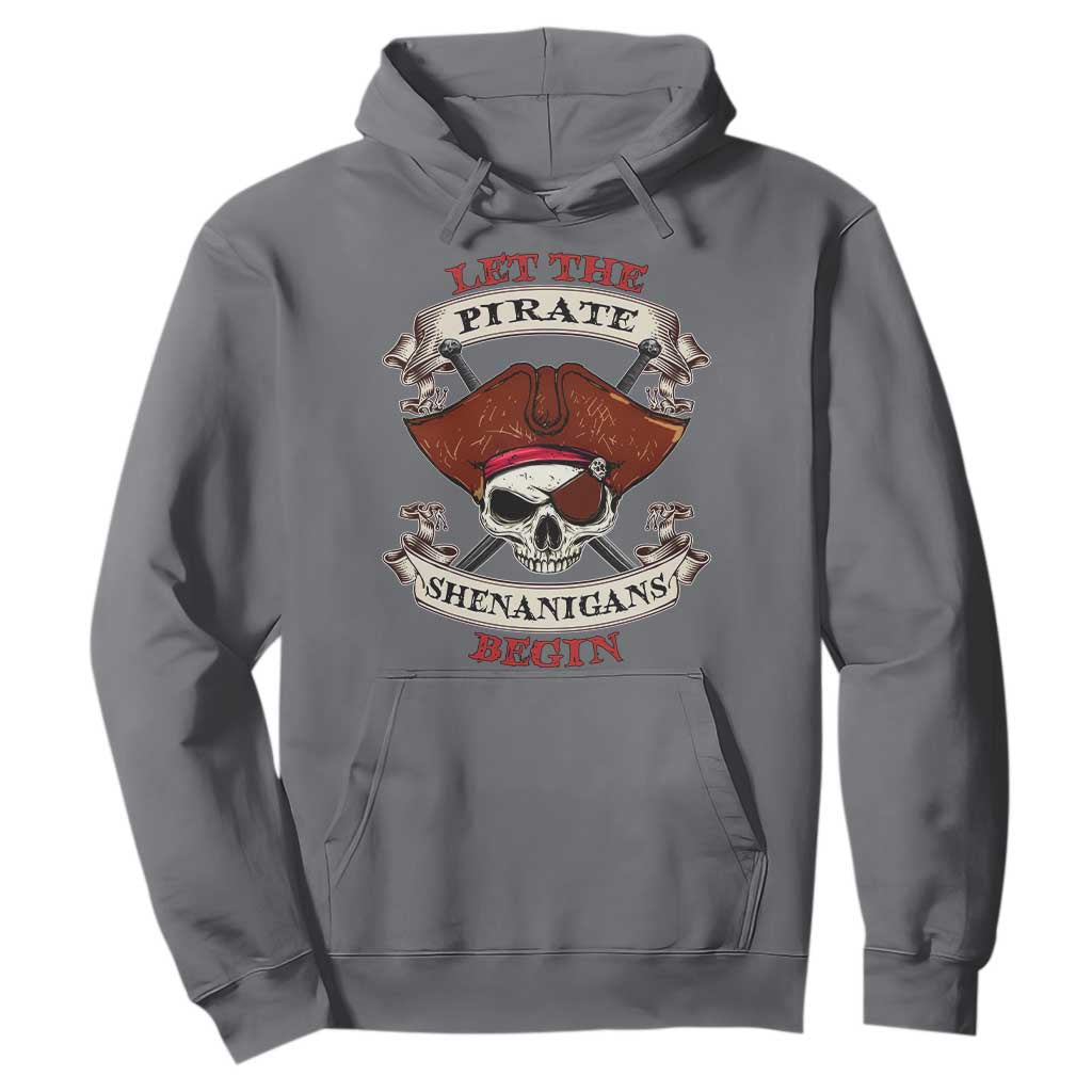 Let The Pirate Shenanigans Begin Hoodie Funny Crossbones Freebooter TS11 Charcoal Print Your Wear