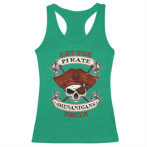 Let The Pirate Shenanigans Begin Racerback Tank Top Funny Crossbones Freebooter TS11 Irish Green Print Your Wear