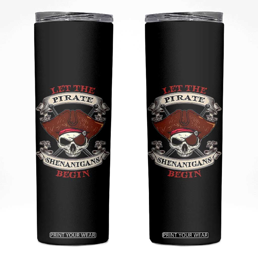 Let The Pirate Shenanigans Begin Skinny Tumbler Funny Crossbones Freebooter TS11 Black Print Your Wear